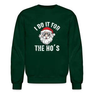 I Do It for the Ho's (Christmas) Funny Santa Sweatshirt