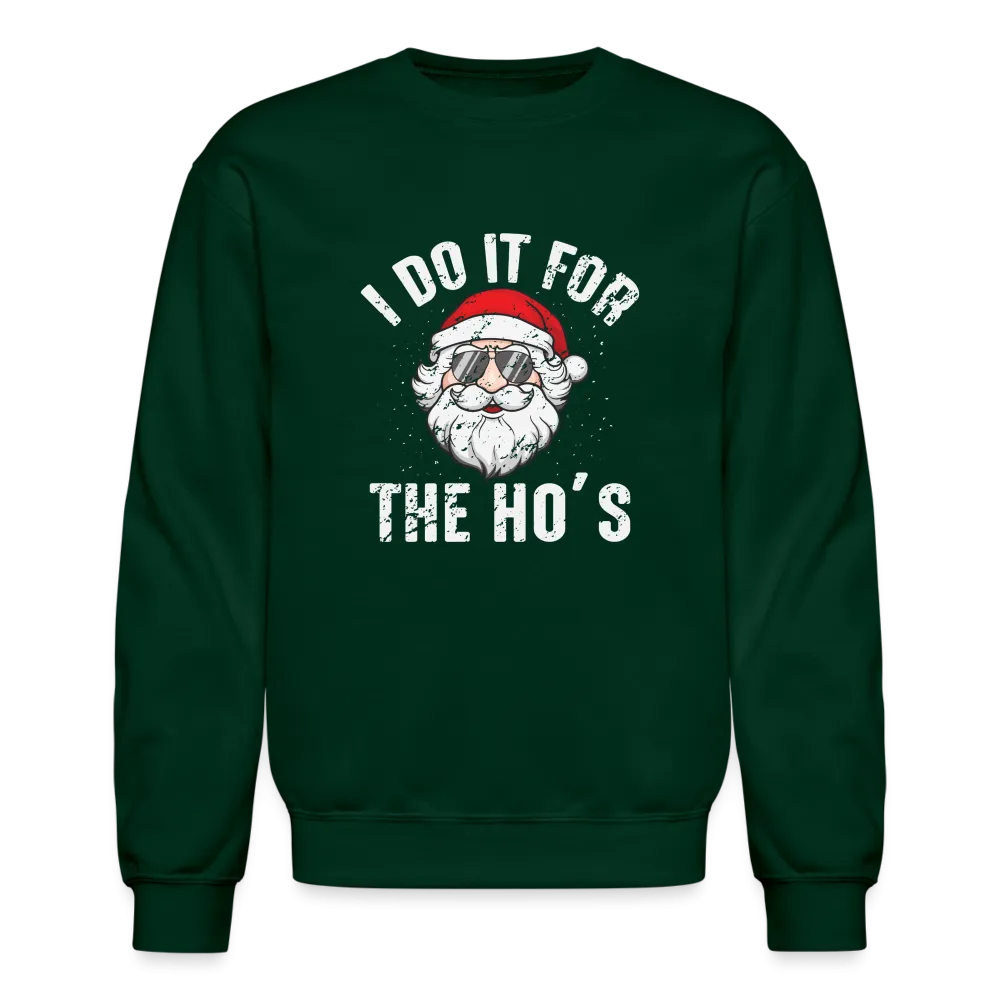 I Do It for the Ho's (Christmas) Funny Santa Sweatshirt