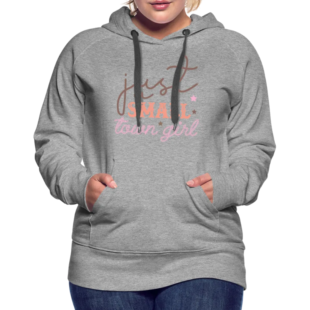 Just A Small Town Girl Women’s Premium Hoodie