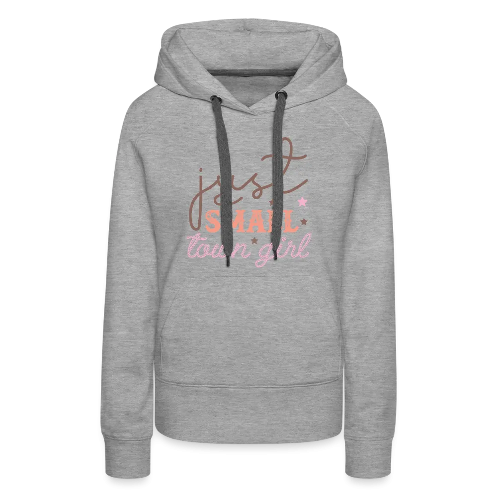 Just A Small Town Girl Women’s Premium Hoodie