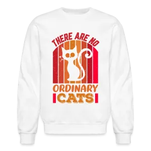 There Are No Ordinary Cats Sweatshirt